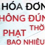 Mức phạt lập hóa đơn không đúng thời điểm